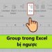 Group trong Excel bị ngược