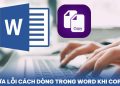 Cách sửa lỗi cách dòng trong Word khi copy