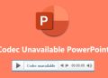 lỗi Codec Unavailable PowerPoint