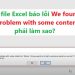 Mở file Excel báo lỗi We found a problem with some content