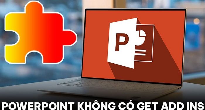 PowerPoint không có get Add ins