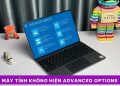 máy tính không hiện Advanced Options