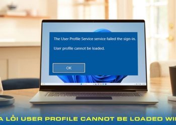 Sửa lỗi User Profile cannot be loaded Win 11