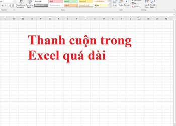 Thanh cuộn trong Excel quá dài