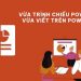 vừa trình chiếu PowerPoint vừa viết trên PowerPoint