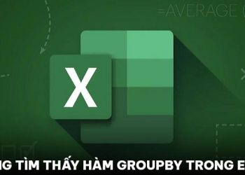 Không tìm thấy hàm GROUPBY trong Excel